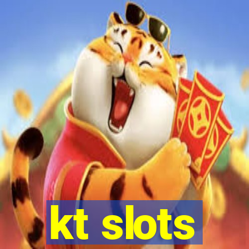kt slots